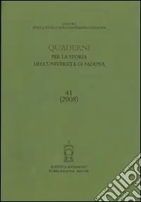 Quaderni per la storia dell‘Università di Padova. Vol. 41 Promo Stagionale