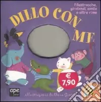 Dillo con me. Filastrocche, girotondi, conte e altre rime Novità