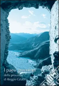 Spedito Oggi I presi grecofoni della provincia di Reggio Calabria. La lingua, la cultura, l‘architettura, l‘arte e le tradizioni
