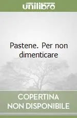 Acquista Ora Pastene. Per non dimenticare