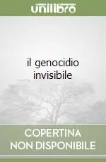 Compra Oggi Stesso il genocidio invisibile