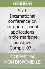 Scelto Dai Clienti Sixth International conference on computer and it applications in the maritime industries. Compit ‘07 (Cortona, 23-25 April 2007)