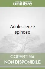 Offerta Limitata Adolescenze spinose