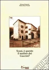 Scusi, è questo il mulino dei Guccini? Vendita Finale