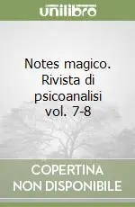 Notes magico. Rivista di psicoanalisi vol. 7-8 Prezzo Basso