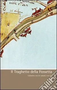 Il traghetto della Fossetta. Con DVD Ultimissimo Modello