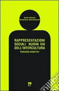 Rappresentazioni sociali. Nuova via dell‘intercultura. Percorsi didattici Promo Stagionale