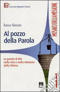 Prezzo Di Fabbrica Al pozzo della parola. La parola di Dio nella vita e nella missione della Chiesa