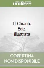 Compra Oggi Stesso Il Chianti. Ediz. illustrata