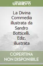 Reso Gratuito La Divina Commedia illustrata da Sandro Botticelli. Ediz. illustrata