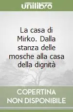 Pagamento Sicuro La casa di Mirko. Dalla stanza delle mosche alla casa della dignità