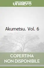 Akumetsu. Vol. 6 Esclusivo