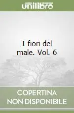 I fiori del male. Vol. 6 Compra Oggi Stesso