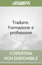 Tradurre. Formazione e professione Affare