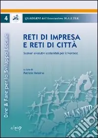 Economico Reti di impresa e reti di città. Scenari evolutivi sostenibili per il Nordest