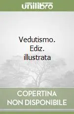Vedutismo. Ediz. illustrata Promozione Esclusiva