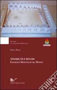 Nuova Collezione Sensibilità e misura. Esperienze Montessori nel mondo