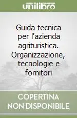 Guida tecnica per l‘azienda agrituristica. Organizzazione, tecnologie e fornitori Promo Stagionale