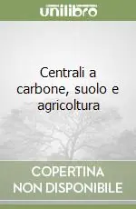 Offerta Del Giorno Centrali a carbone, suolo e agricoltura