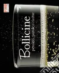 Bollicine. Pensieri, parole e ricette. Ediz. illustrata Spedizione Espresso