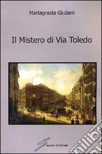 Il mistero di via Toledo Nuova Collezione