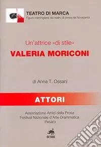 Affare Un‘attrice «di stile». Valeria Moriconi