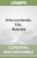 Prezzo Conveniente Anticorpolandia. Ediz. illustrata
