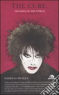 Prezzo Conveniente The Cure. The edge of the world. Testi commentati