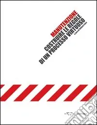 Soddisfatti O Rimborsati Manutenzione. Costruire le regole di un processo virtuoso. Con CD-ROM