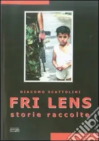 Fri Lens. Storie raccolte. Ediz. illustrata Compra Online