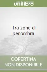Tra zone di penombra Novità