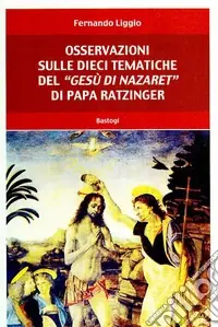 Consegna Rapida Osservazioni sulle dieci tematiche del «Gesù di Nazaret» di papa Ratzinger