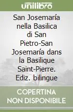 San Josemaría nella Basilica di San Pietro-San Josemaría dans la Basilique Saint-Pierre. Ediz. bilingue Popolare