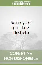 Journeys of light. Ediz. illustrata Quantità Limitata