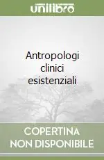 Antropologi clinici esistenziali Esclusivo