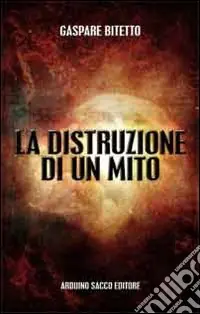 La distruzione di un mito Reso Gratuito