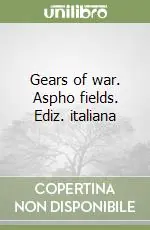 Gears of war. Aspho fields. Ediz. italiana Nuova Collezione