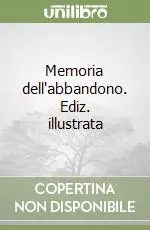 Di Tendenza Memoria dell‘abbandono. Ediz. illustrata