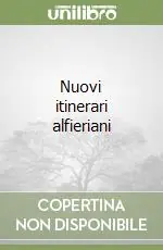 Subito Disponibile Nuovi itinerari alfieriani