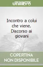 Incontro a colui che viene. Discorso ai giovani Spedizione Espresso