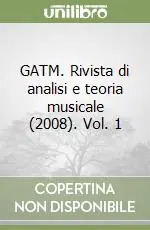 GATM. Rivista di analisi e teoria musicale (2008). Vol. 1 Scelto Dai Clienti