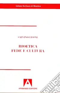 Bioetica. Fede e cultura Must-Have