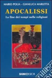 A Buon Prezzo Apocalissi. La fine dei tempi nelle religioni