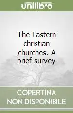 Saldi The Eastern christian churches. A brief survey