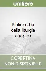 Must-Have Bibliografia della liturgia etiopica