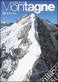 Bernina. Con cartina. Ediz. illustrata Non Perdere