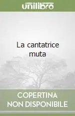 La cantatrice muta Offerta Limitata