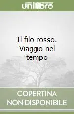 Compra Online Il filo rosso. Viaggio nel tempo