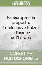 Prezzo Scontato Paneuropa una proposta. Coudenhove-Kalergi e l‘unione dell‘Europa