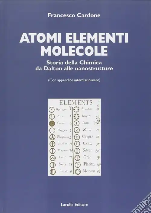 Ordina Subito Atomi, elementi, molecole. Storia della chimica da Dalton alle nanostrutture